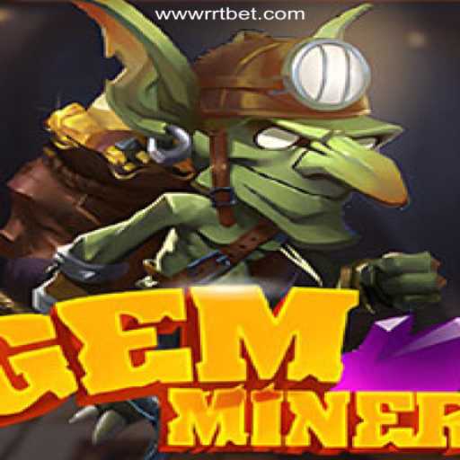 GemMiner: Unearth Dazzling Riches on RRTBET.COM Platform-Oficial Slots Brasil